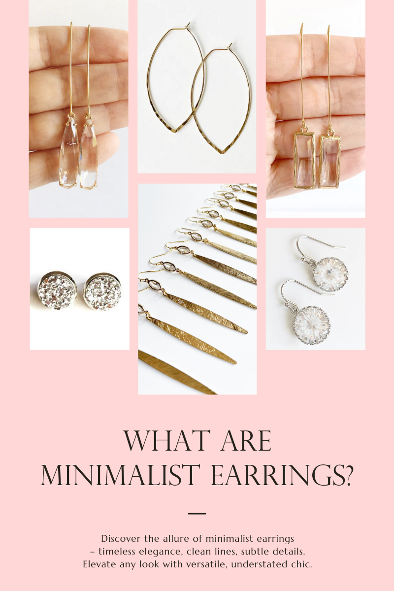 text that reads - what are minimalist earrings? Discover the allure of minimalist earrings – timeless elegance, clean lines, subtle details. Elevate any look with versatile, understated chic.