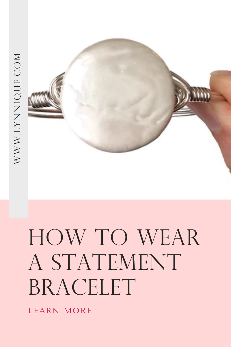 Text that reads - How to wear a statement bracelet