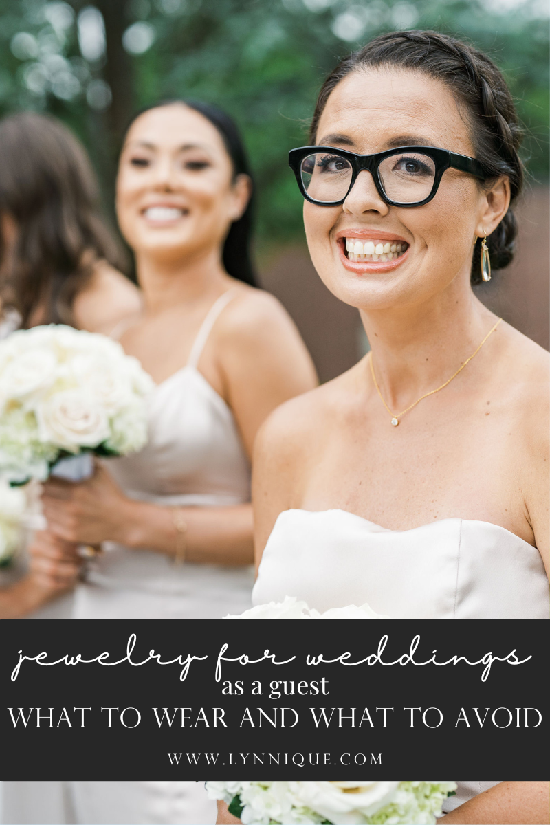 Jewelry for Weddings (as a Guest): What to Wear and What to Avoid |  Lynnique Jewelry