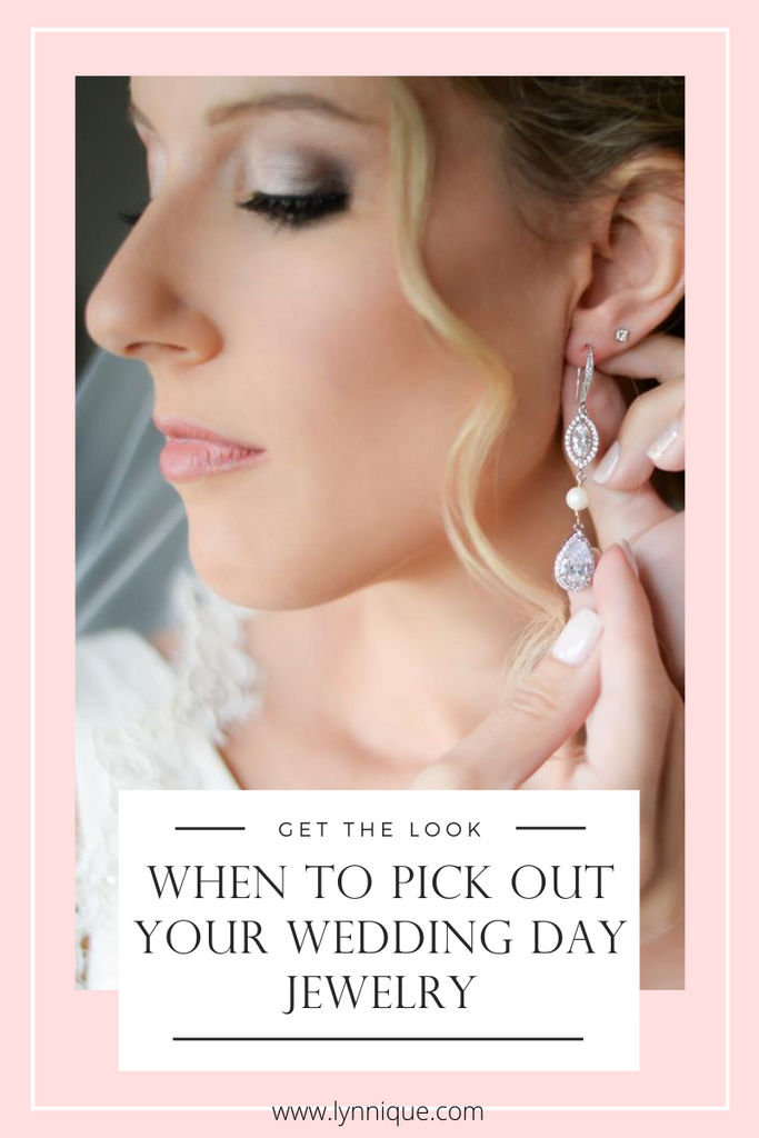 when to pick your wedding day jewelry
