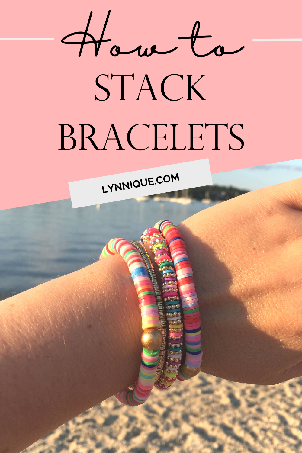text reads - how to stack bracelets