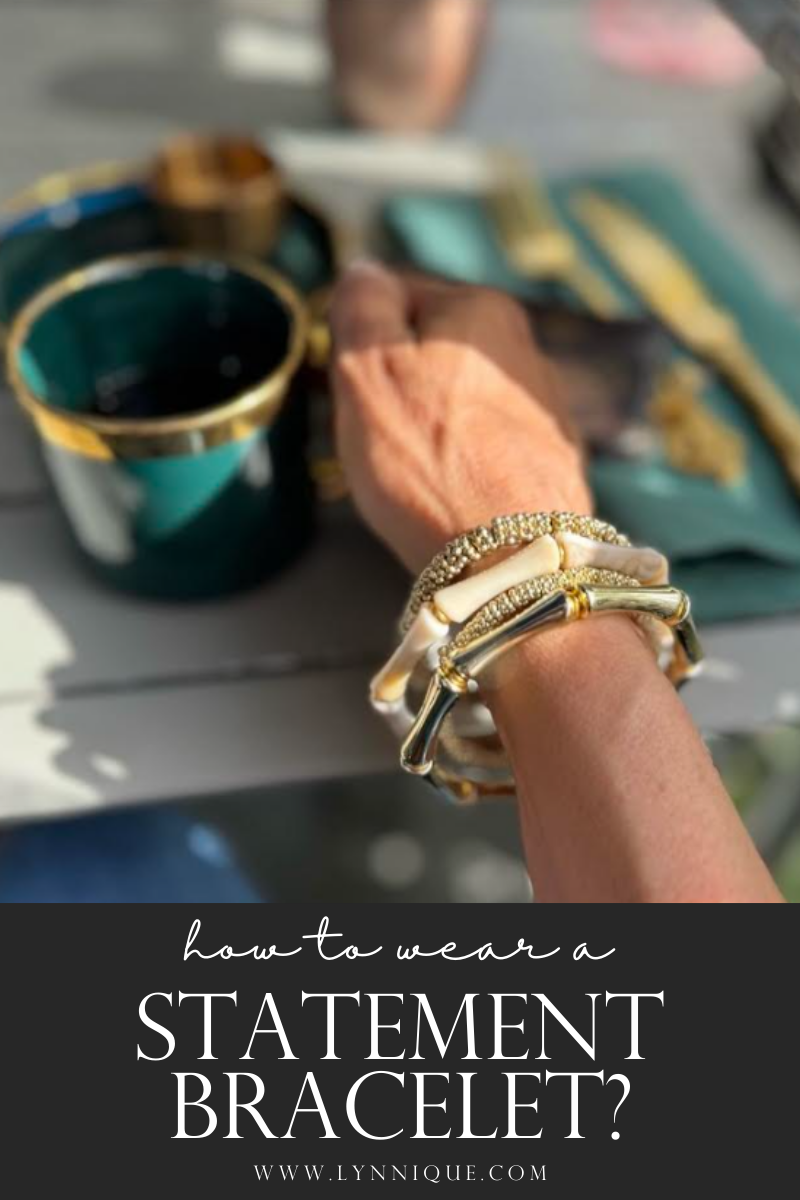 how to wear a statement bracelet