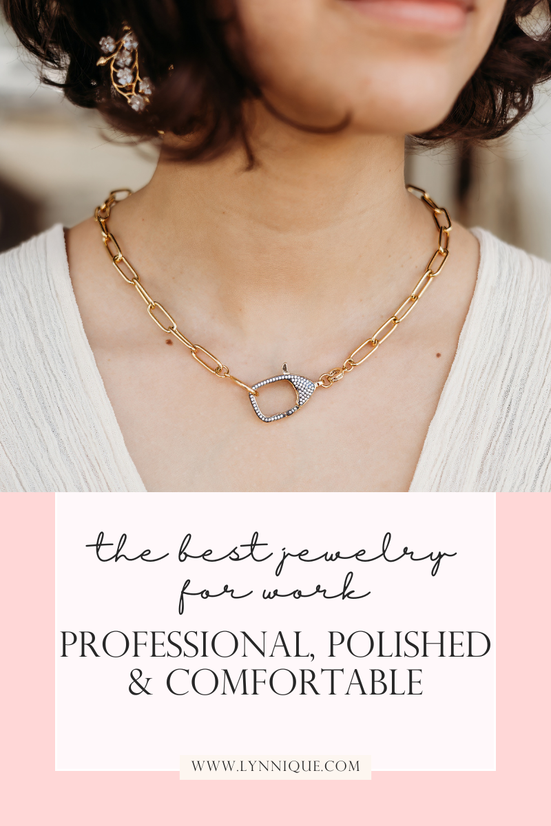 The Best Jewelry for Work: Professional, Polished and Comfortable